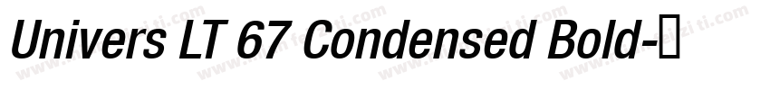 Univers LT 67 Condensed Bold字体转换